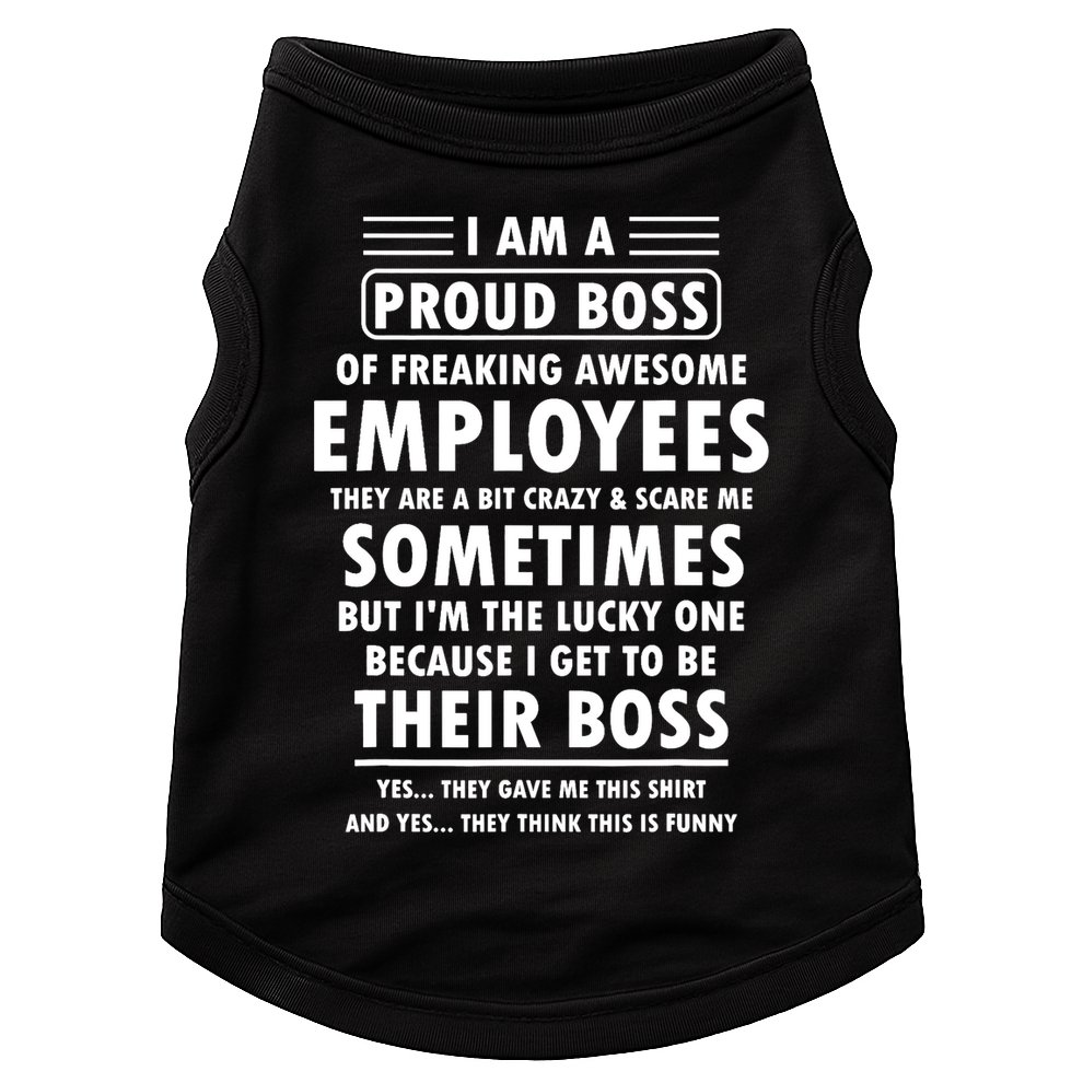 I Am A Proud Boss Of Freaking Awesome Employees Funny Boss Doggie Tank