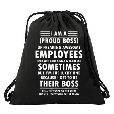 I Am A Proud Boss Of Freaking Awesome Employees Funny Boss Drawstring Bag