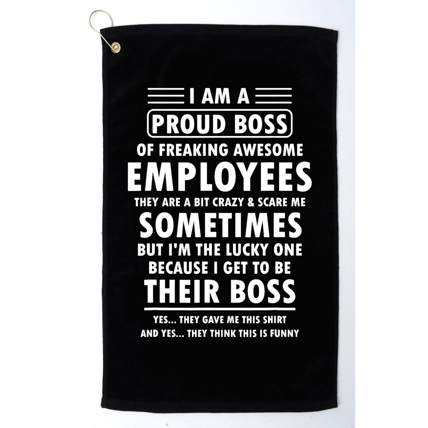 I Am A Proud Boss Of Freaking Awesome Employees Funny Boss Golf Towel