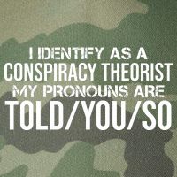 Identify As A Conspiracy Theorist Pronouns Are Told You So Legacy Tie Dye Trucker Hat