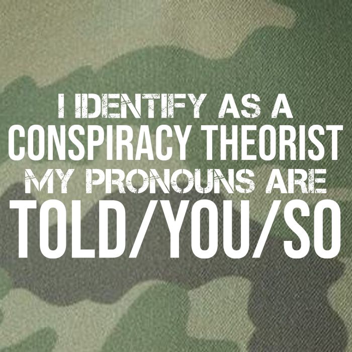 Identify As A Conspiracy Theorist Pronouns Are Told You So Legacy Tie Dye Trucker Hat