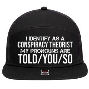 Identify As A Conspiracy Theorist Pronouns Are Told You So 7 Panel Mesh Trucker Snapback Hat