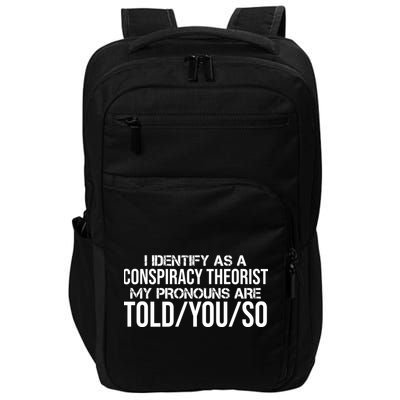 Identify As A Conspiracy Theorist Pronouns Are Told You So Impact Tech Backpack