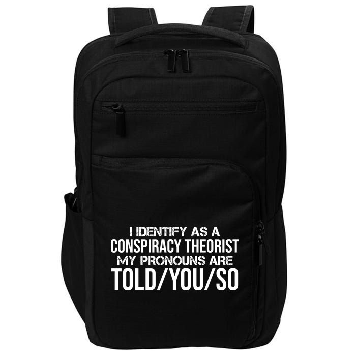 Identify As A Conspiracy Theorist Pronouns Are Told You So Impact Tech Backpack