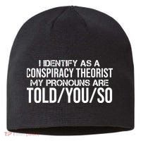 Identify As A Conspiracy Theorist Pronouns Are Told You So Sustainable Beanie