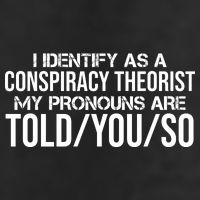Identify As A Conspiracy Theorist Pronouns Are Told You So 25L Jumbo Tote