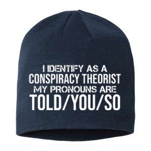 Identify As A Conspiracy Theorist Pronouns Are Told You So Sustainable Beanie