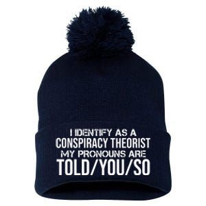 Identify As A Conspiracy Theorist Pronouns Are Told You So Pom Pom 12in Knit Beanie