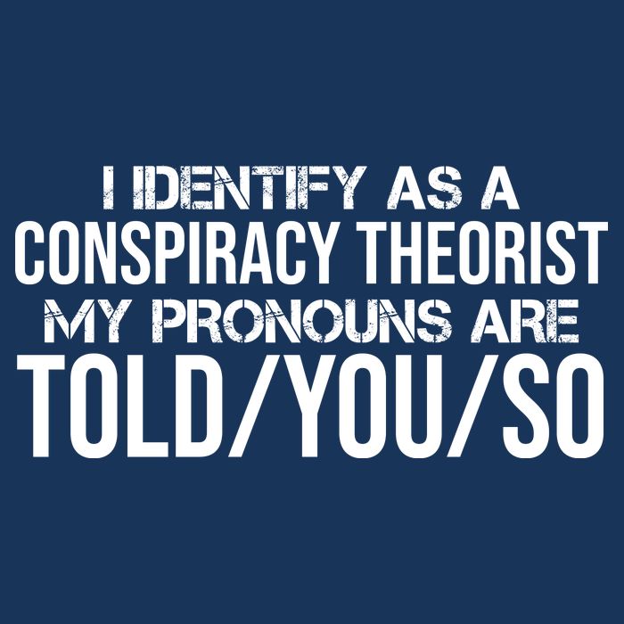 Identify As A Conspiracy Theorist Pronouns Are Told You So Infant Baby Jersey Bodysuit