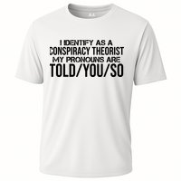 Identify As A Conspiracy Theorist Pronouns Are Told You So Performance Shirt