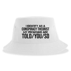 Identify As A Conspiracy Theorist Pronouns Are Told You So Sustainable Bucket Hat