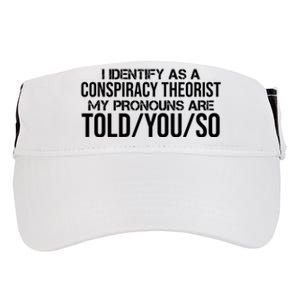 Identify As A Conspiracy Theorist Pronouns Are Told You So Adult Drive Performance Visor