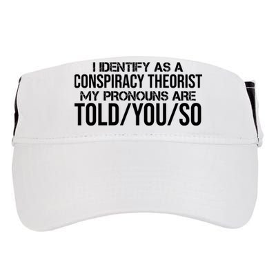 Identify As A Conspiracy Theorist Pronouns Are Told You So Adult Drive Performance Visor