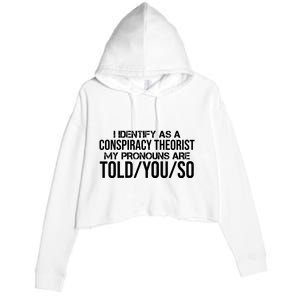 Identify As A Conspiracy Theorist Pronouns Are Told You So Crop Fleece Hoodie