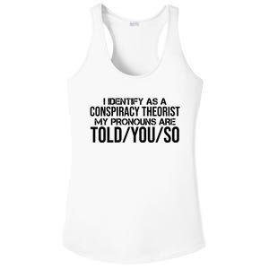 Identify As A Conspiracy Theorist Pronouns Are Told You So Ladies PosiCharge Competitor Racerback Tank