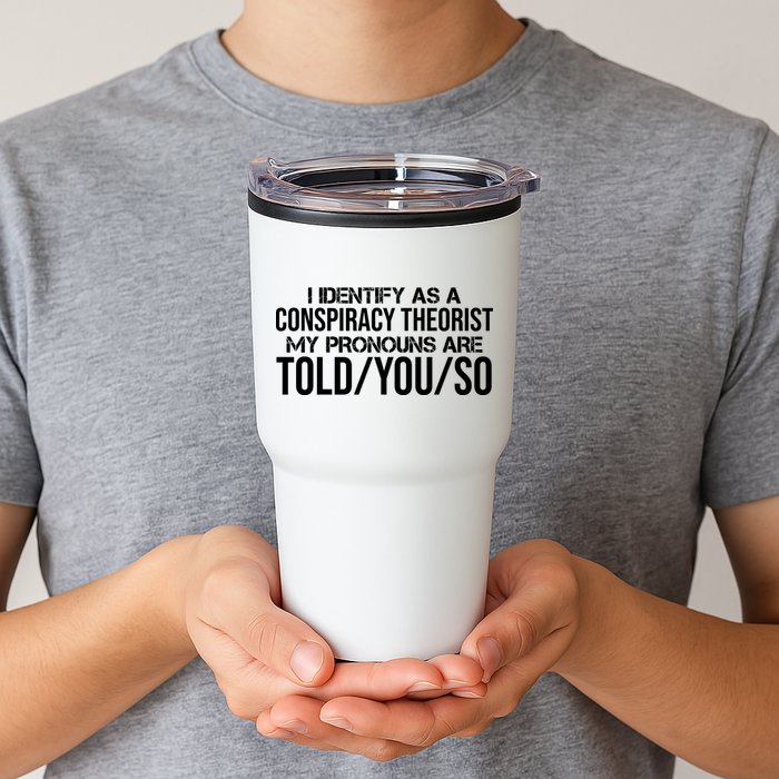 Identify As A Conspiracy Theorist Pronouns Are Told You So Tumbler