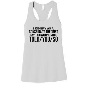 Identify As A Conspiracy Theorist Pronouns Are Told You So Women's Racerback Tank