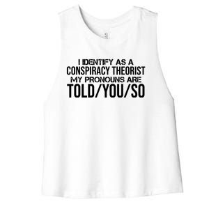 Identify As A Conspiracy Theorist Pronouns Are Told You So Women's Racerback Cropped Tank