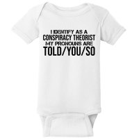 Identify As A Conspiracy Theorist Pronouns Are Told You So Baby Bodysuit