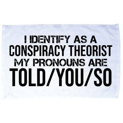 Identify As A Conspiracy Theorist Pronouns Are Told You So Microfiber Hand Towel