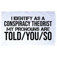 Identify As A Conspiracy Theorist Pronouns Are Told You So Microfiber Hand Towel