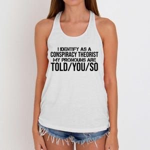 Identify As A Conspiracy Theorist Pronouns Are Told You So Women's Knotted Racerback Tank