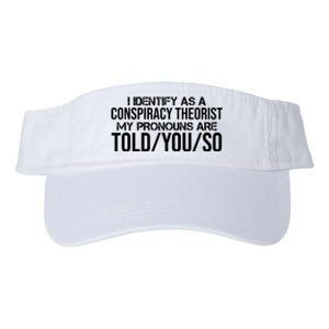 Identify As A Conspiracy Theorist Pronouns Are Told You So Valucap Bio-Washed Visor