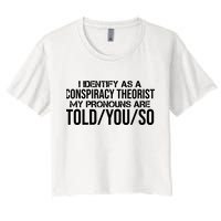 Identify As A Conspiracy Theorist Pronouns Are Told You So Crop Top