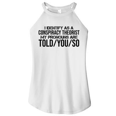Identify As A Conspiracy Theorist Pronouns Are Told You So Women's Perfect Tri Rocker Tank