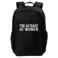 I Am Afraid Of Women Funny Daily Commute Backpack