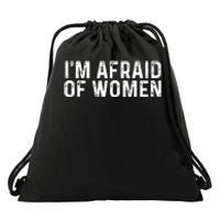 I Am Afraid Of Women Funny Drawstring Bag