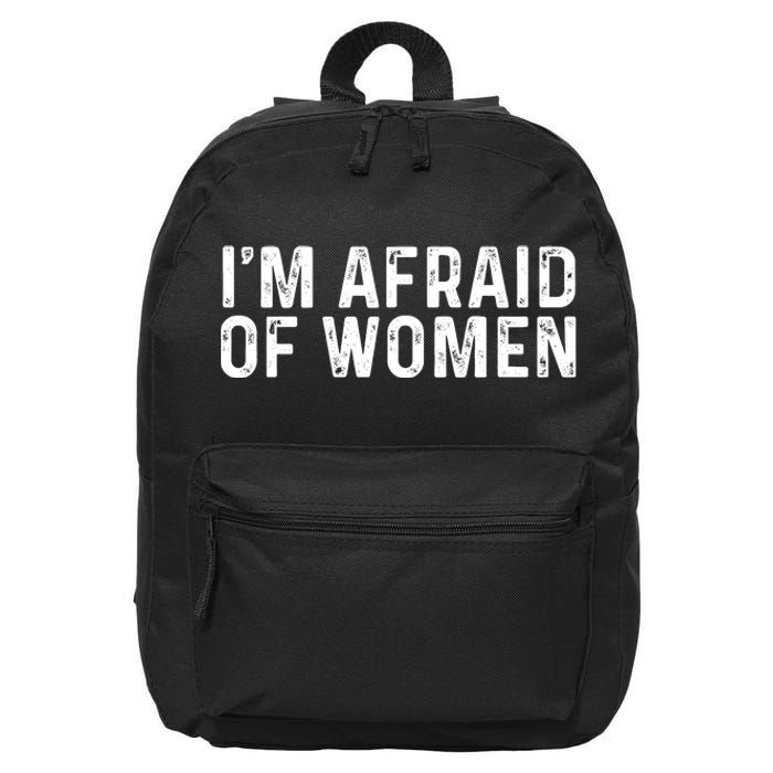 I Am Afraid Of Women Funny 16 in Basic Backpack