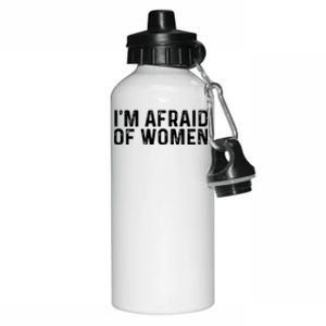 I Am Afraid Of Women Funny Aluminum Water Bottle