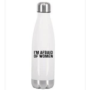 I Am Afraid Of Women Funny Stainless Steel Insulated Water Bottle