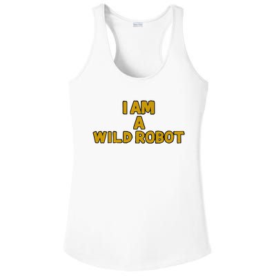 I Am A Wild Robot Ladies PosiCharge Competitor Racerback Tank