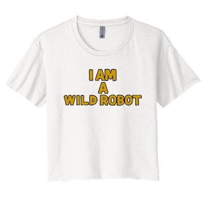 I Am A Wild Robot Women's Crop Top Tee