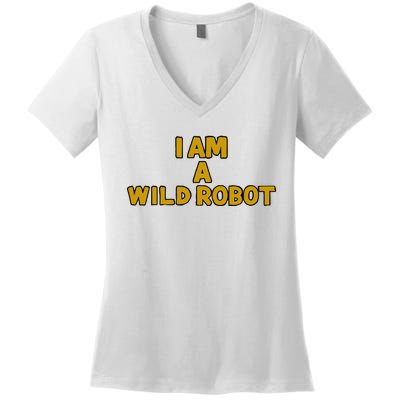 I Am A Wild Robot Women's V-Neck T-Shirt