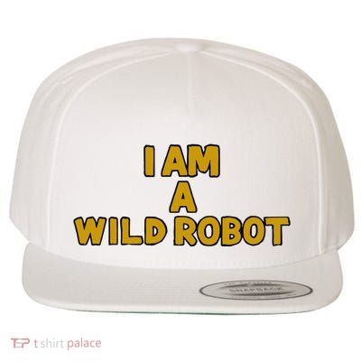 I Am A Wild Robot Wool Snapback Cap