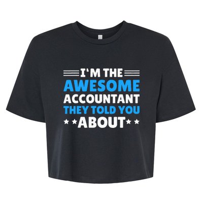 Im Awesome Accountant They Told You About For Accountant Bella+Canvas Jersey Crop Tee