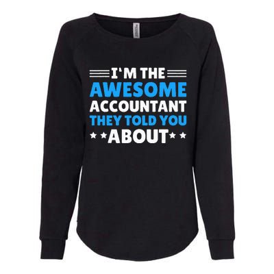 Im Awesome Accountant They Told You About For Accountant Womens California Wash Sweatshirt