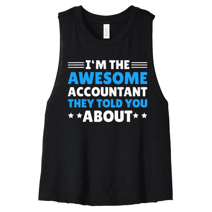 Im Awesome Accountant They Told You About For Accountant Women's Racerback Cropped Tank