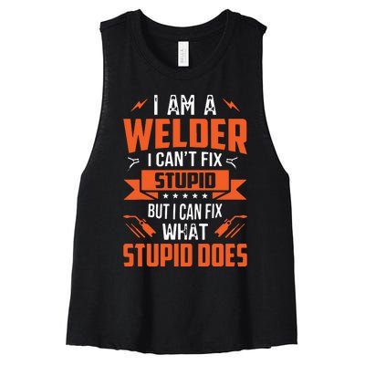 I Am A Welder I Can't Fix Stupid But I Can Fix What Stupid Women's Racerback Cropped Tank