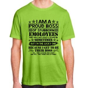 I Am A Proud Boss Of Stubborn Employees They Are Bit Crazy Cool Gift Adult ChromaSoft Performance T-Shirt