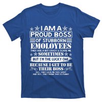 I Am A Proud Boss Of Stubborn Employees They Are Bit Crazy Cool Gift T-Shirt