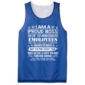 I Am A Proud Boss Of Stubborn Employees They Are Bit Crazy Cool Gift Mesh Reversible Basketball Jersey Tank