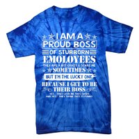 I Am A Proud Boss Of Stubborn Employees They Are Bit Crazy Cool Gift Tie-Dye T-Shirt