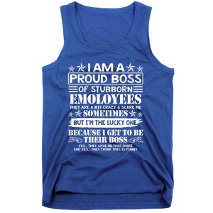 I Am A Proud Boss Of Stubborn Employees They Are Bit Crazy Cool Gift Tank Top