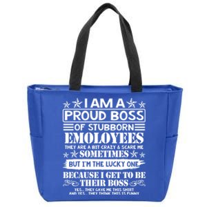 I Am A Proud Boss Of Stubborn Employees They Are Bit Crazy Cool Gift Zip Tote Bag