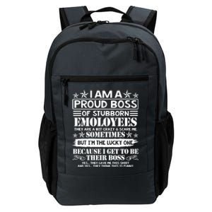 I Am A Proud Boss Of Stubborn Employees They Are Bit Crazy Cool Gift Daily Commute Backpack