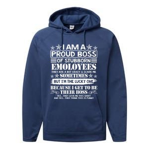 I Am A Proud Boss Of Stubborn Employees They Are Bit Crazy Cool Gift Performance Fleece Hoodie